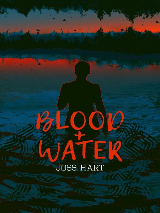 Title details for Blood + Water by Joss Hart - Wait list